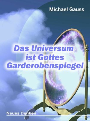 cover image of Das Universum ist Gottes Garderobenspiegel